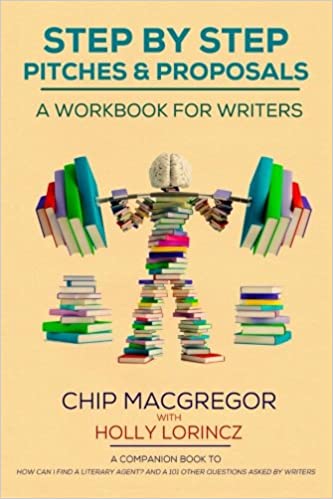 Step By Step Pitches And Proposals: A Workbook For Writers