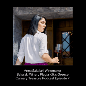 Anna Sakalaki Winemaker Sakalaki Winery Plagia Kilkis Greece – Culinary Treasure Podcast Episode 71